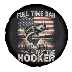 Funny Full Time Dad Part Time Hooker Spare Tire Cover Fisherman Father's Day American Flag TS11 Print Your Wear