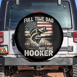 Funny Full Time Dad Part Time Hooker Spare Tire Cover Fisherman Father's Day American Flag TS11 No hole Black Print Your Wear