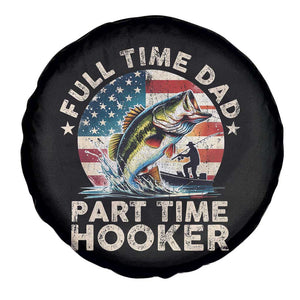 Funny Full Time Dad Part Time Hooker Spare Tire Cover Fishing Dad American Flag TS11 Print Your Wear