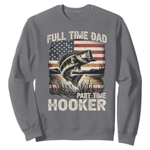 Funny Full Time Dad Part Time Hooker Sweatshirt Fisherman Father's Day American Flag TS11 Charcoal Print Your Wear