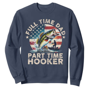 Funny Full Time Dad Part Time Hooker Sweatshirt Fishing Dad American Flag TS11 Navy Print Your Wear