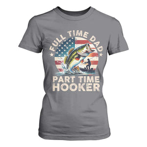 Funny Full Time Dad Part Time Hooker T Shirt For Women Fishing Dad American Flag TS11 Charcoal Print Your Wear