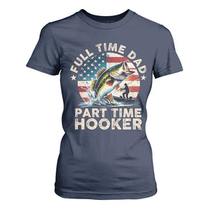 Funny Full Time Dad Part Time Hooker T Shirt For Women Fishing Dad American Flag TS11 Navy Print Your Wear