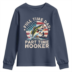 Funny Full Time Dad Part Time Hooker Youth Sweatshirt Fishing Dad American Flag TS11 Navy Print Your Wear