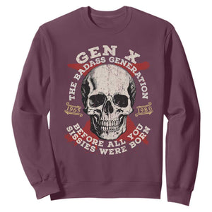 Funny Gen X Sweatshirt The Badass Generation Before All You Sissies Were Vintage Skull TS11 Maroon Print Your Wear