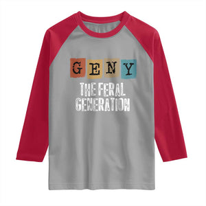 Funny Gen Y The Feral Generation Raglan Shirt TS11 Sport Gray Red Print Your Wear