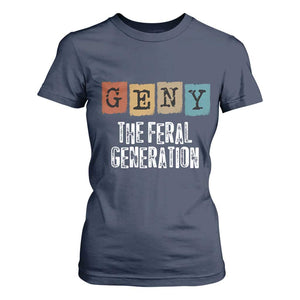 Funny Gen Y The Feral Generation T Shirt For Women TS11 Navy Print Your Wear