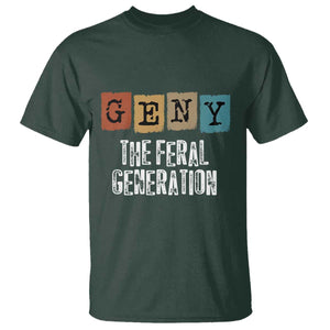 Funny Gen Y The Feral Generation T Shirt TS11 Dark Forest Green Print Your Wear