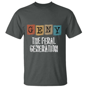 Funny Gen Y The Feral Generation T Shirt TS11 Dark Heather Print Your Wear