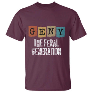 Funny Gen Y The Feral Generation T Shirt TS11 Maroon Print Your Wear