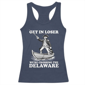 Funny George Washington 4th Of July Racerback Tank Top Funny Patriotic Get In Loser TS10 Navy Print Your Wear