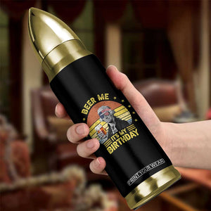 Funny George Washington's Birthday Bullet Tumbler Beer Me It's My Birthday Presidents' Day TS11 Print Your Wear