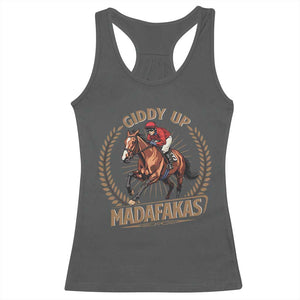 Funny Giddy Up Madafakas Racerback Tank Top Derby Humor Horse Racing TS11 Dark Heather Print Your Wear
