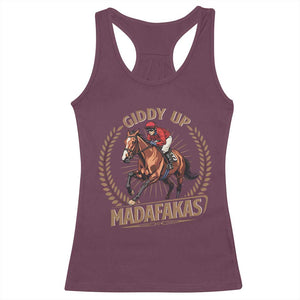 Funny Giddy Up Madafakas Racerback Tank Top Derby Humor Horse Racing TS11 Maroon Print Your Wear
