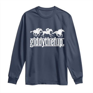 Funny Giddythefup Derby Day Long Sleeve Shirt Vintage Giddy Up Horse Racing TS11 Print Your Wear