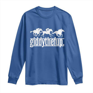 Funny Giddythefup Derby Day Long Sleeve Shirt Vintage Giddy Up Horse Racing TS11 Print Your Wear