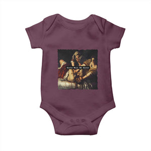 Funny Girls Will Be Girls Feminist Women Baby Onesie TS11 Maroon Print Your Wear