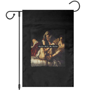 Funny Girls Will Be Girls Feminist Women Garden Flag TS11 Black Print Your Wear