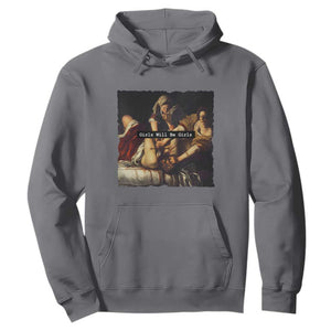 Funny Girls Will Be Girls Feminist Women Hoodie TS11 Charcoal Print Your Wear