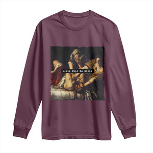 Funny Girls Will Be Girls Feminist Women Long Sleeve Shirt TS11 Maroon Print Your Wear