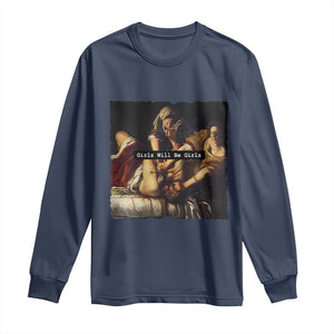 Funny Girls Will Be Girls Feminist Women Long Sleeve Shirt TS11 Navy Print Your Wear