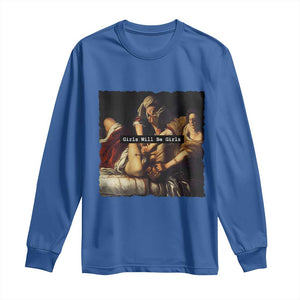 Funny Girls Will Be Girls Feminist Women Long Sleeve Shirt TS11 Royal Blue Print Your Wear