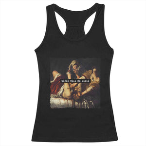Funny Girls Will Be Girls Feminist Women Racerback Tank Top TS11 Black Print Your Wear