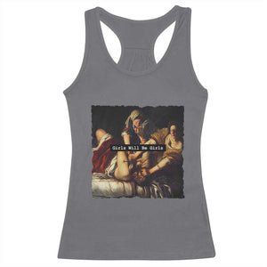 Funny Girls Will Be Girls Feminist Women Racerback Tank Top TS11 Charcoal Print Your Wear