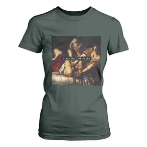 Funny Girls Will Be Girls Feminist Women T Shirt For Women TS11 Dark Forest Green Print Your Wear