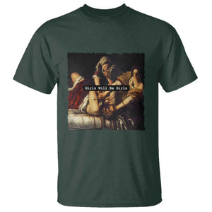 Funny Girls Will Be Girls Feminist Women T Shirt TS11 Dark Forest Green Print Your Wear