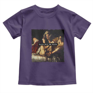Funny Girls Will Be Girls Feminist Women Toddler T Shirt TS11 Purple Print Your Wear