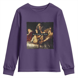 Funny Girls Will Be Girls Feminist Women Youth Sweatshirt TS11 Purple Print Your Wear