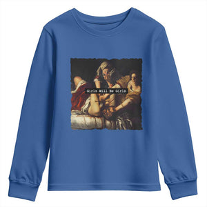 Funny Girls Will Be Girls Feminist Women Youth Sweatshirt TS11 Royal Blue Print Your Wear