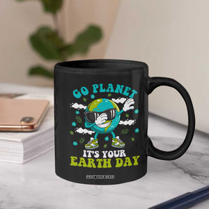 Funny Go Planet It's Your Earth Day Coffee Mug Dabbing Earth Flower TS11 Print Your Wear