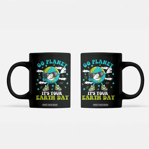 Funny Go Planet It's Your Earth Day Coffee Mug Dabbing Earth Flower TS11 Black Print Your Wear