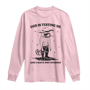 Funny God Is Testing Me And I Have Not Studied Long Sleeve Shirt Cowboy Racoon TS11 Light Pink Print Your Wear