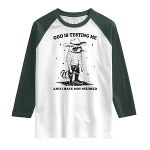 Funny God Is Testing Me And I Have Not Studied Raglan Shirt Cowboy Racoon TS11 White Dark Forest Green Print Your Wear