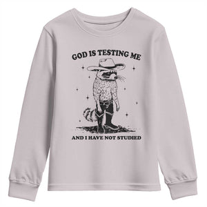 Funny God Is Testing Me And I Have Not Studied Youth Sweatshirt Cowboy Racoon TS11 Ice Gray Print Your Wear
