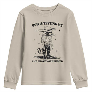 Funny God Is Testing Me And I Have Not Studied Youth Sweatshirt Cowboy Racoon TS11 Sand Print Your Wear