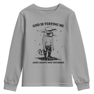 Funny God Is Testing Me And I Have Not Studied Youth Sweatshirt Cowboy Racoon TS11 Sport Gray Print Your Wear