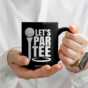 Funny Golfing Coffee Mug Let's Par Tee Fathers Day Golfer Gift Dad Grandpa TS10 Print Your Wear