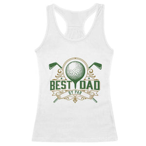 Funny Golfing Dad Racerback Tank Top Best Dad By Par Fathers Day TS11 White Print Your Wear