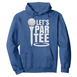 Funny Golfing Hoodie Let's Par Tee Fathers Day Golfer Gift Dad Grandpa TS10 Royal Blue Print Your Wear