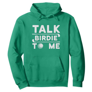 Funny Golfing Hoodie Talk Birdie To Me Sarcastic Sayings Golf Golfer TS10 Irish Green Print Your Wear
