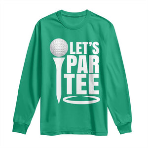 Funny Golfing Long Sleeve Shirt Let's Par Tee Fathers Day Golfer Gift Dad Grandpa TS10 Irish Green Print Your Wear