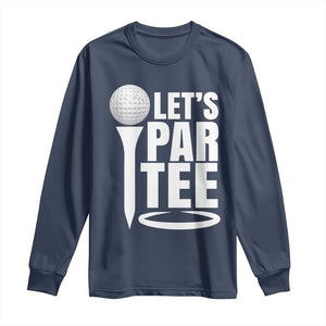 Funny Golfing Long Sleeve Shirt Let's Par Tee Fathers Day Golfer Gift Dad Grandpa TS10 Navy Print Your Wear