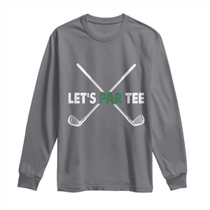 Funny Golfing Long Sleeve Shirt Let's Par Tee Golf Player Golfer Dad Grandpa TS10 Charcoal Print Your Wear