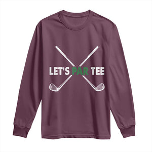 Funny Golfing Long Sleeve Shirt Let's Par Tee Golf Player Golfer Dad Grandpa TS10 Maroon Print Your Wear