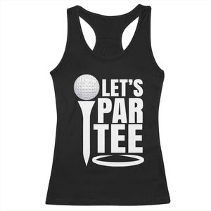 Funny Golfing Racerback Tank Top Let's Par Tee Fathers Day Golfer Gift Dad Grandpa TS10 Black Print Your Wear