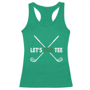 Funny Golfing Racerback Tank Top Let's Par Tee Golf Player Golfer Dad Grandpa TS10 Irish Green Print Your Wear
